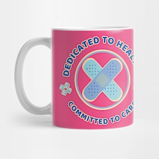 Dedicated to healing, committed to care - Nurse Mug
